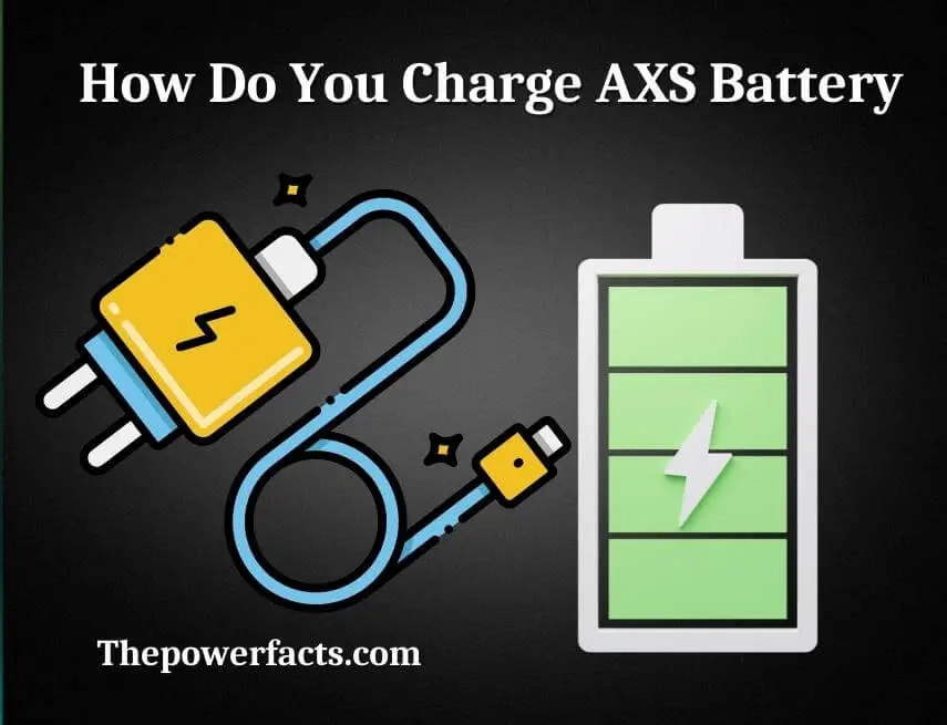 how do you charge axs battery