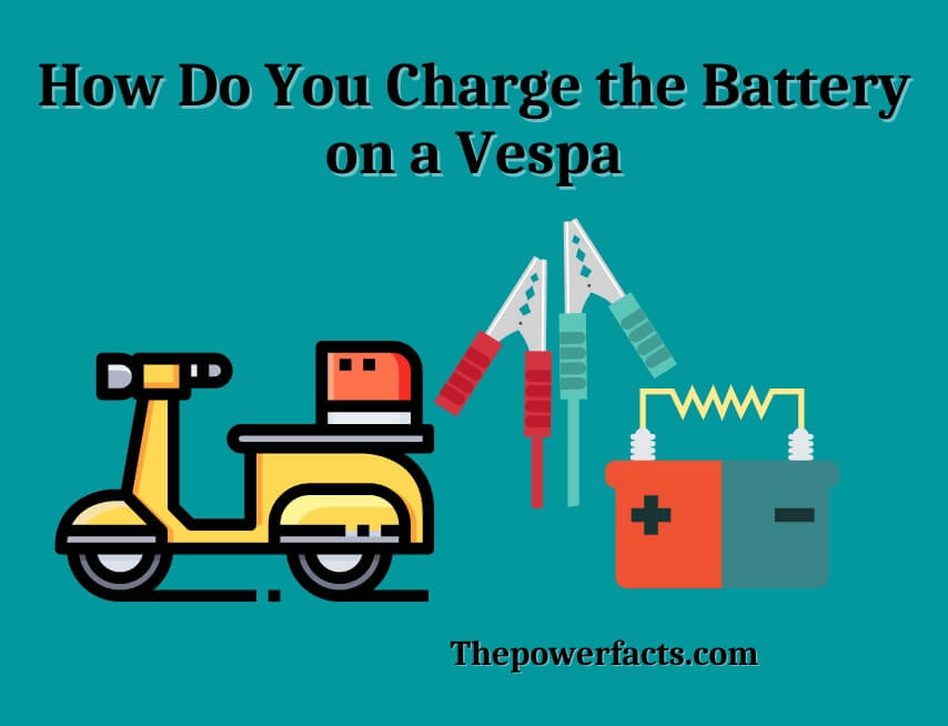 how do you charge the battery on a vespa