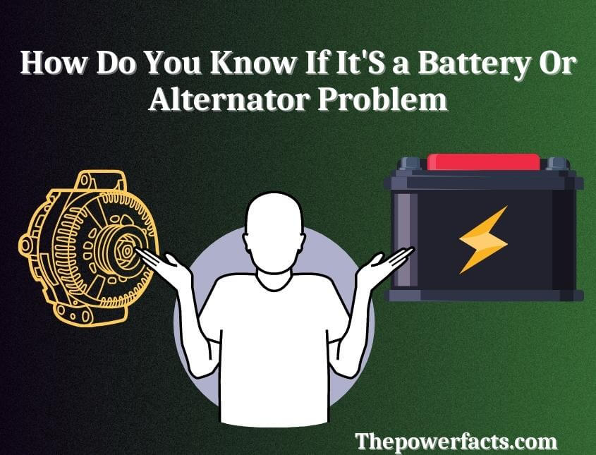 how do you know if it's a battery or alternator problem