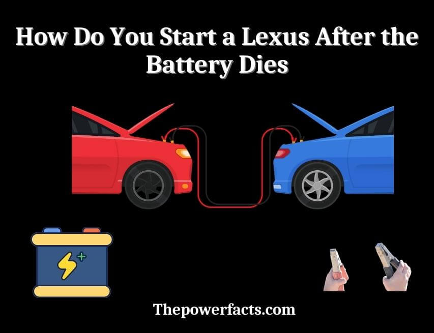 how do you start a lexus after the battery dies
