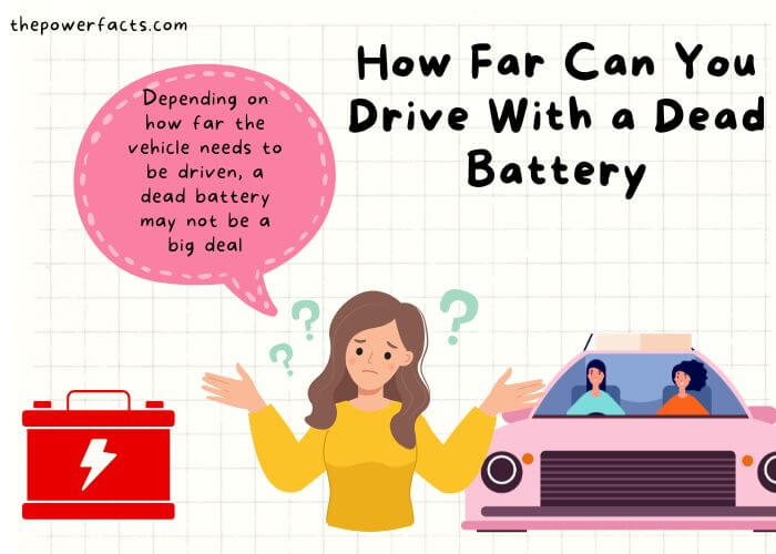 how far can you drive with a dead battery