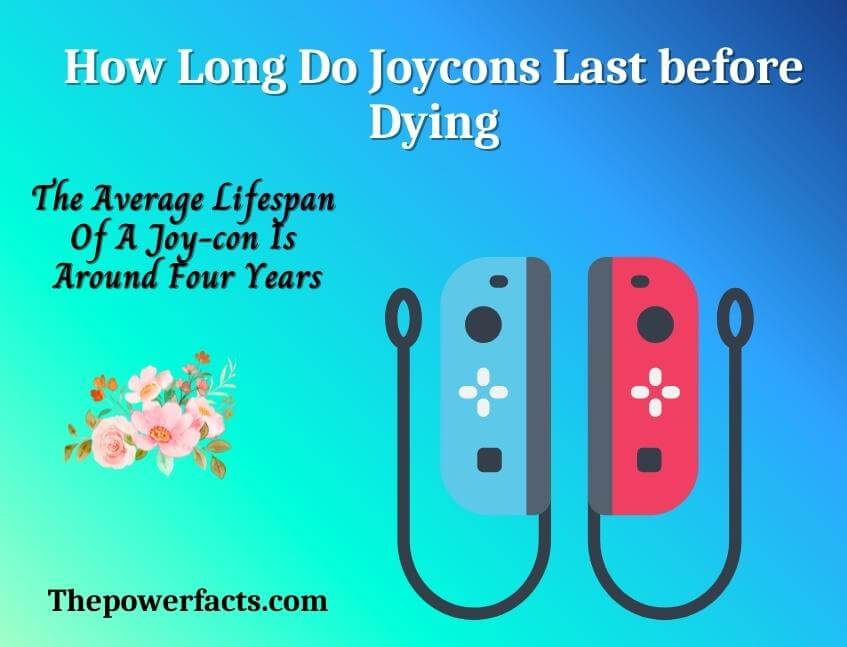 how long do joycons last before dying