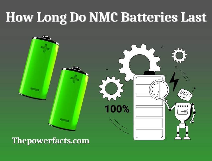 how long do nmc batteries last