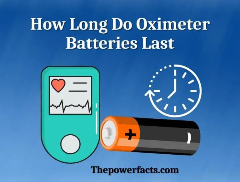How Long Do Oximeter Batteries Last? (Does an Oximeter Have a Shelf Life?) The Power Facts