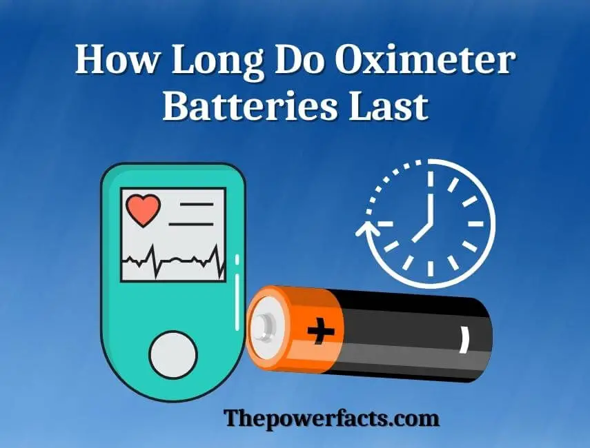 how long do oximeter batteries last