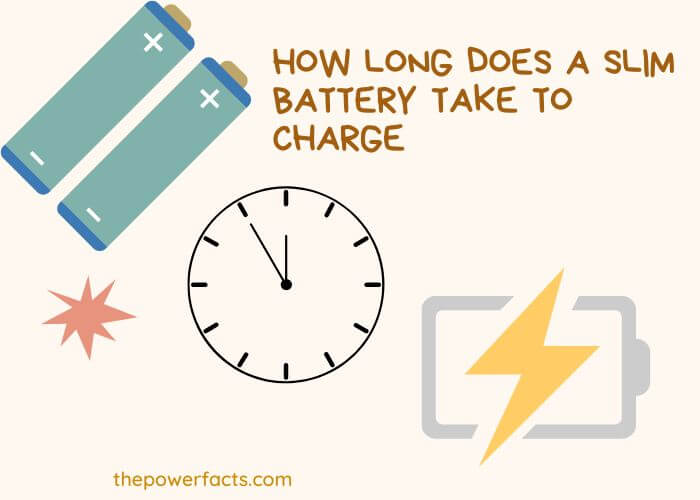 how long does a slim battery take to charge