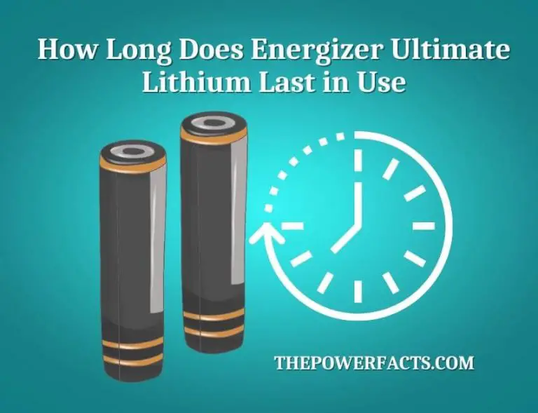 How Long Does Energizer Ultimate Lithium Last in Use? The Power Facts