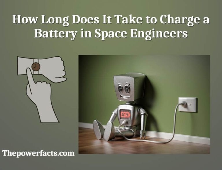 How Long Does It Take to Charge a Battery in Space Engineers? The