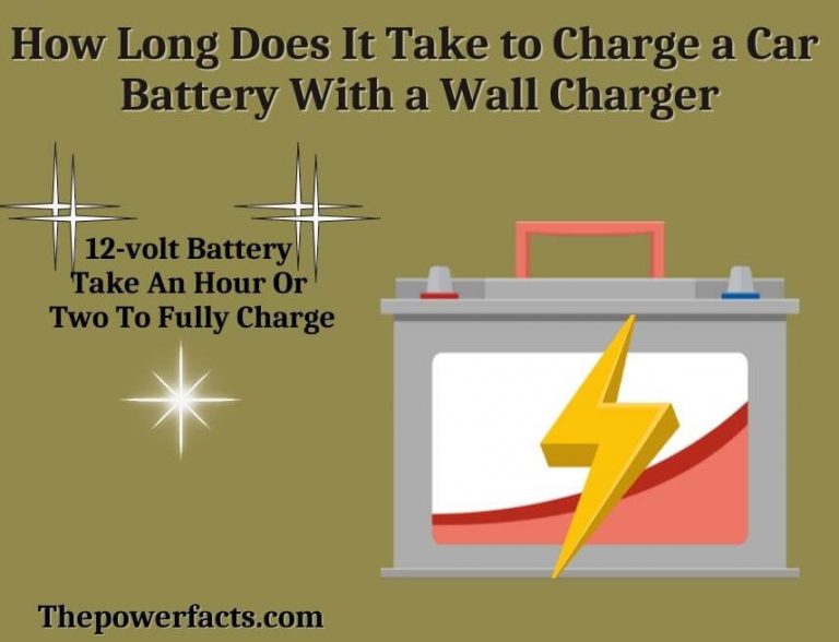 How Long Does It Take to Charge a Car Battery With a Wall Charger