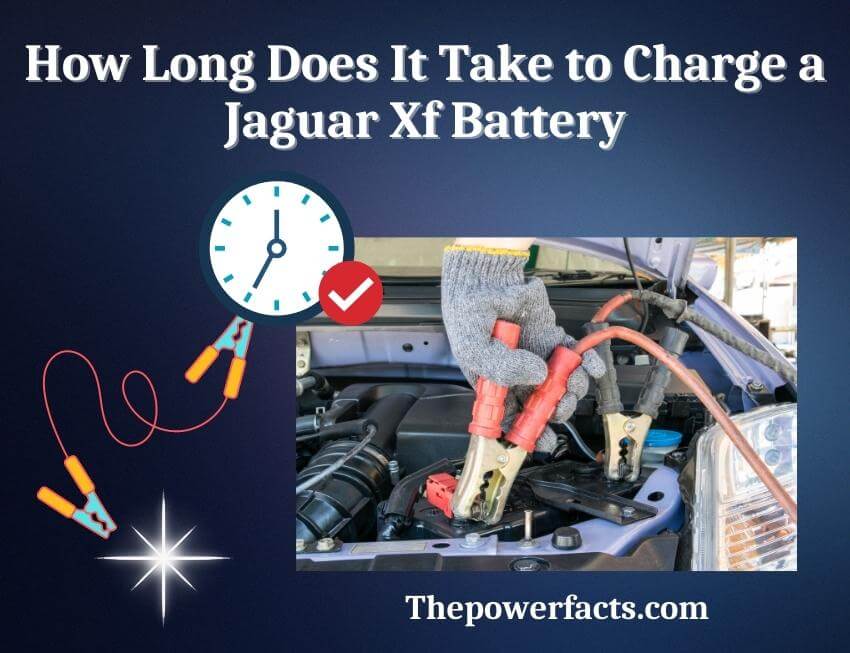how long does it take to charge a jaguar xf battery