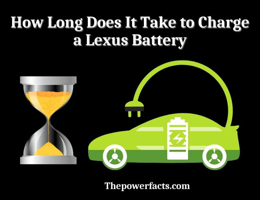 how long does it take to charge a lexus battery