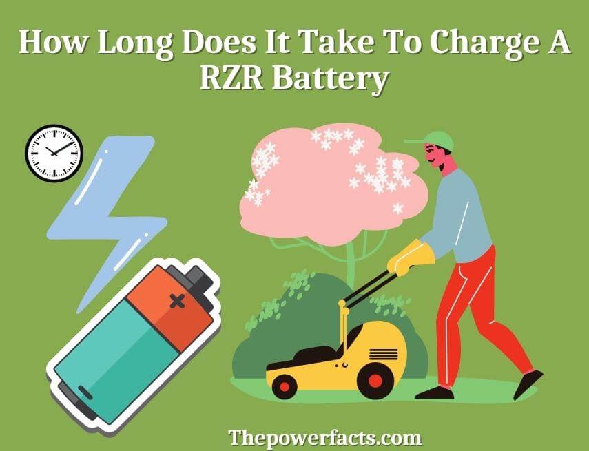 how long does it take to charge a rzr battery