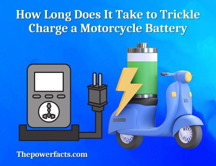 how long does it take to trickle charge a motorcycle battery