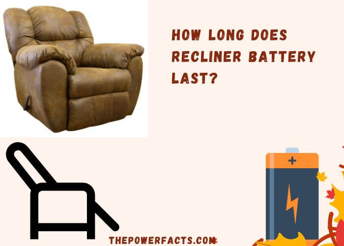 how long does recliner battery last