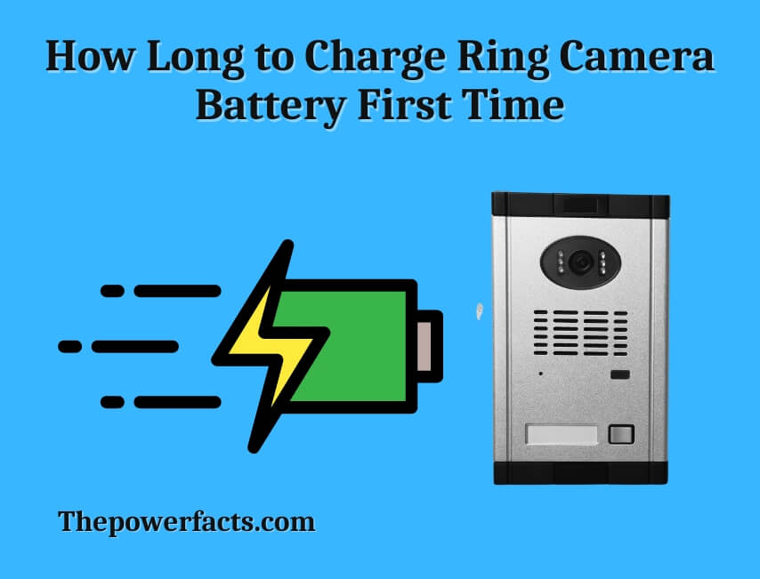 how long to charge ring camera battery first time