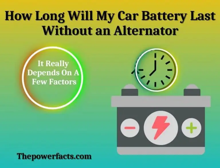How Long Car Battery Last Without Alternator