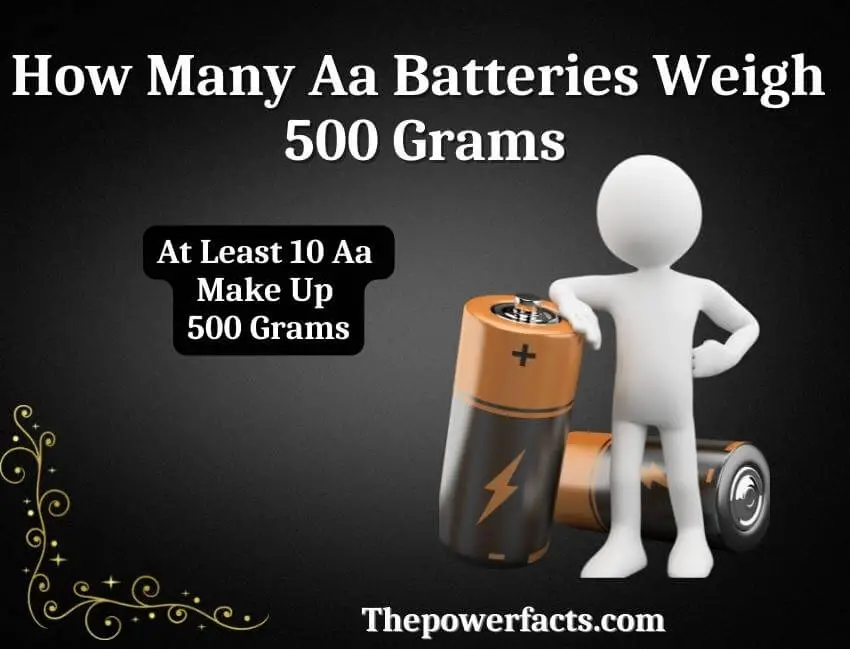 how many aa batteries weigh 500 grams