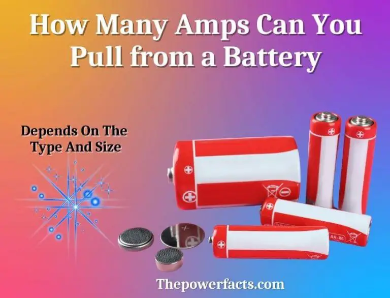 how-many-amps-can-you-pull-from-a-battery-the-power-facts