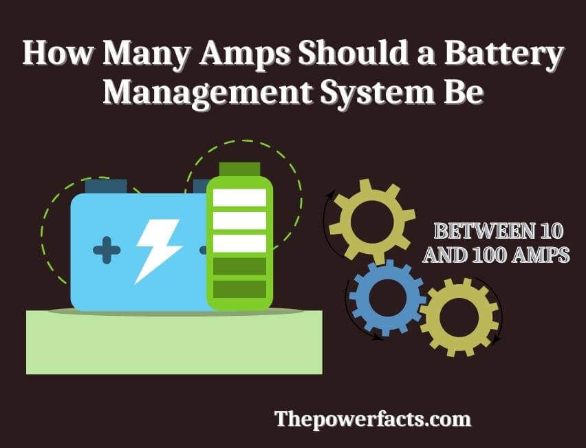 how many amps should a battery management system be