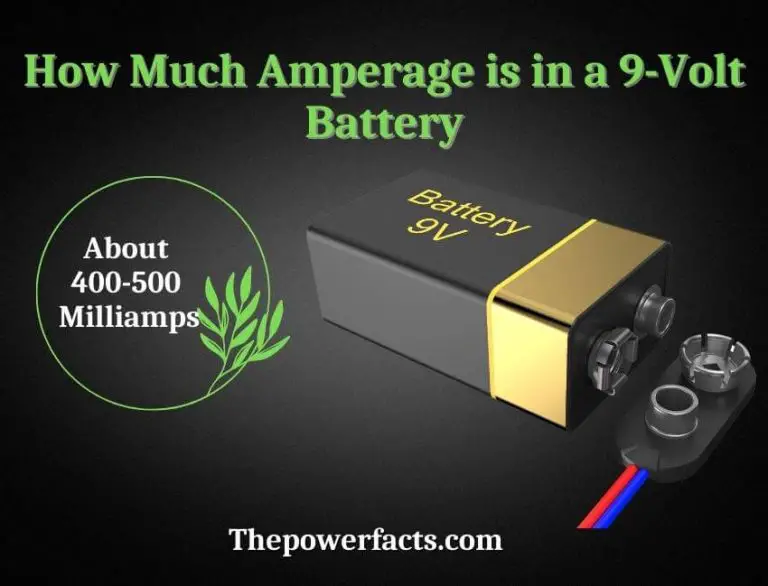 How Much Amperage is in a 9Volt Battery? The Power Facts
