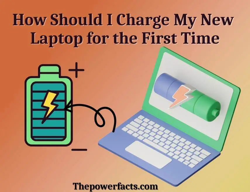 how should i charge my new laptop for the first time