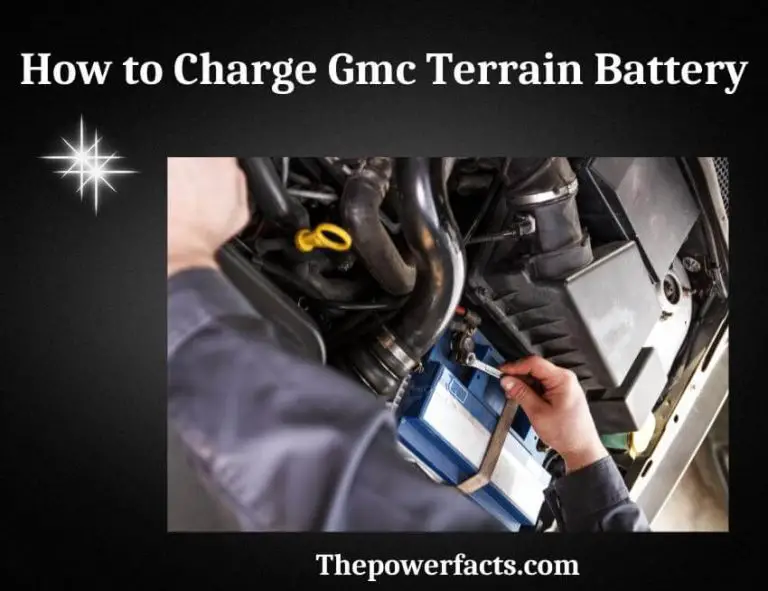 How to Charge GMC Terrain Battery? (GMC Terrain Battery Type) The