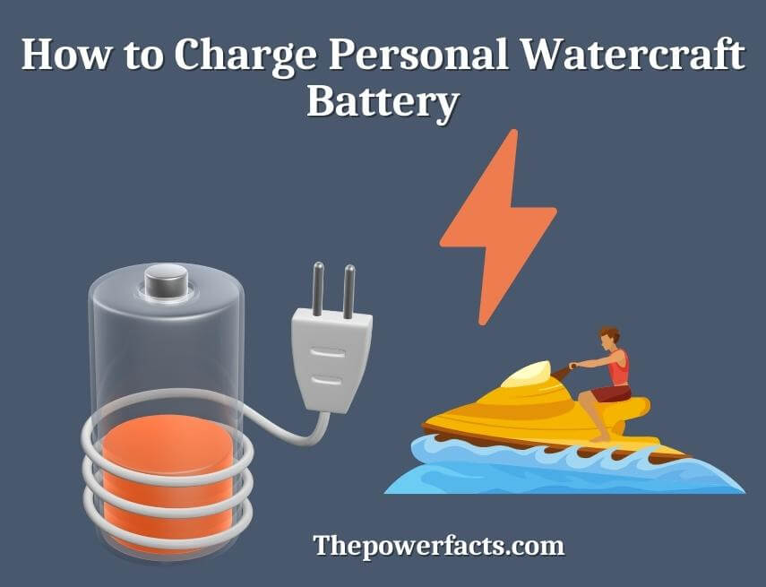 how to charge personal watercraft battery