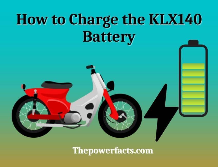how to charge the klx140 battery