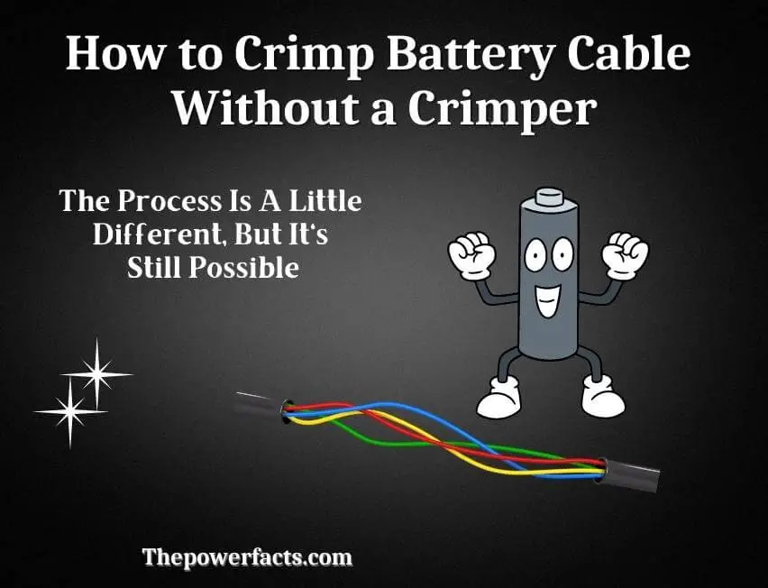 how to crimp battery cable without a crimper