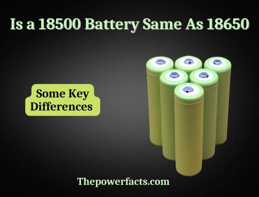 is a 18500 battery same as 18650