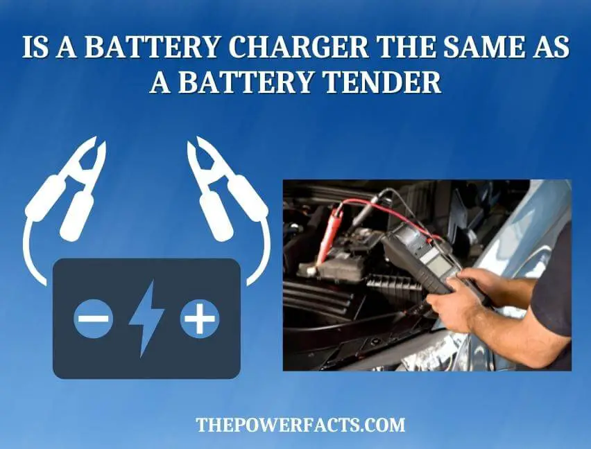 is a battery charger the same as a battery tender