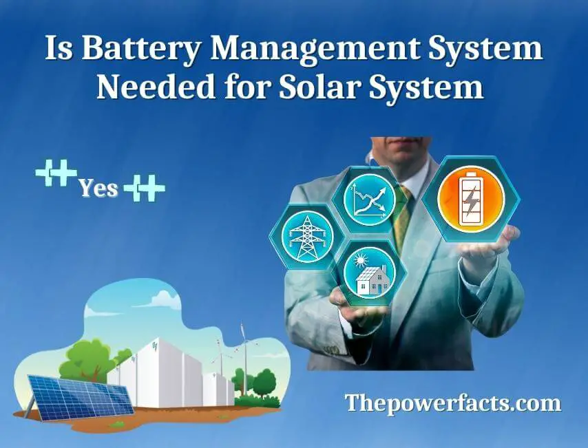 is battery management system needed for solar system