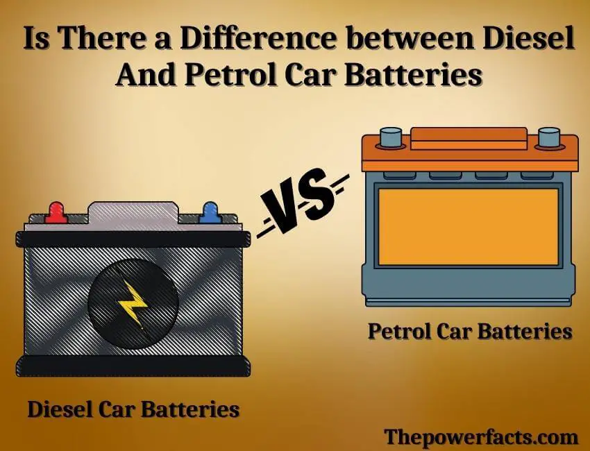 is there a difference between diesel and petrol car batteries