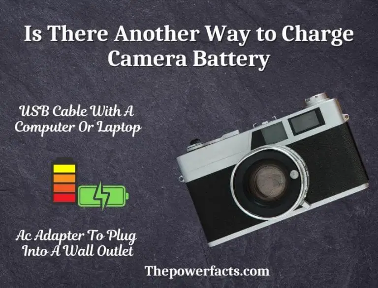 is-there-another-way-to-charge-camera-battery-the-power-facts