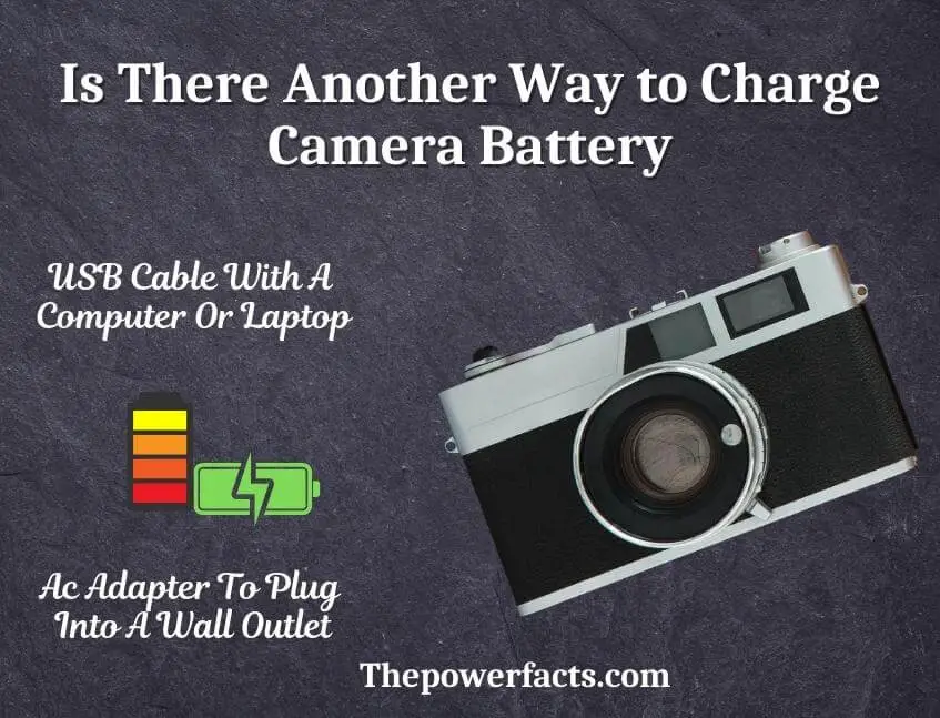 is there another way to charge camera battery