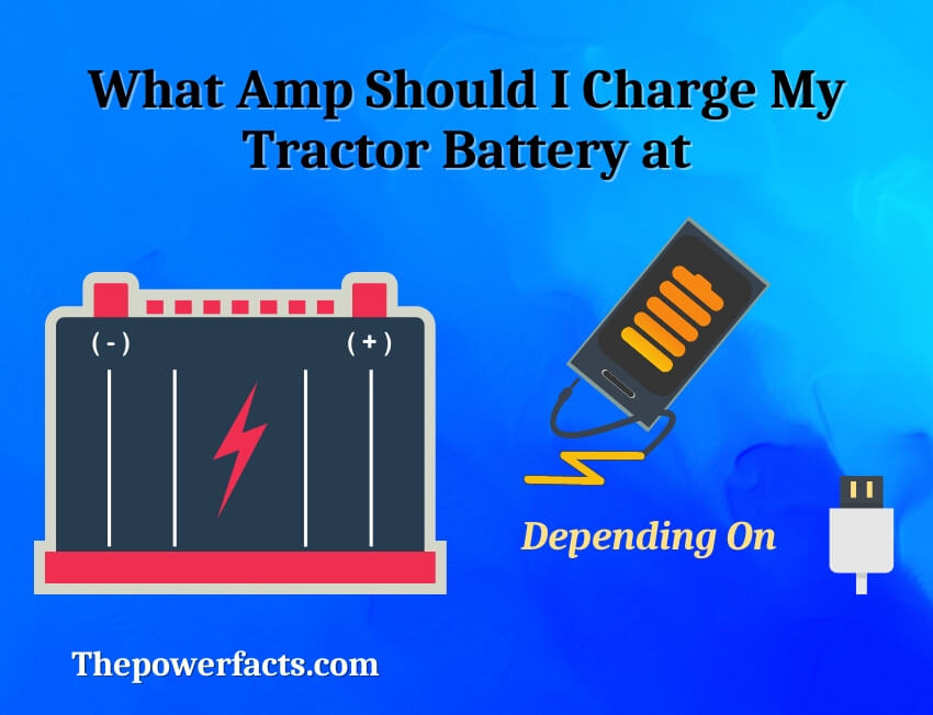 what amp should i charge my tractor battery at