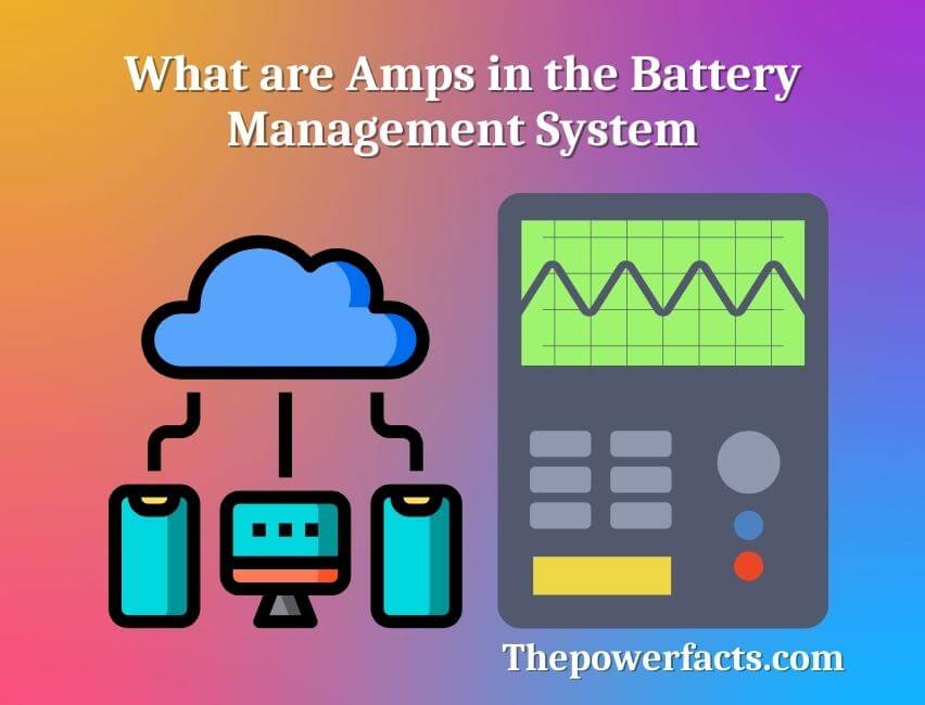 what are amps in the battery management system