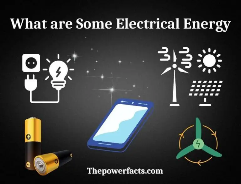 What is Some Electrical Energy? (How Does Electrical Energy Work