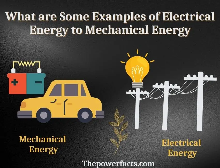what are some examples of electrical energy to mechanical energy