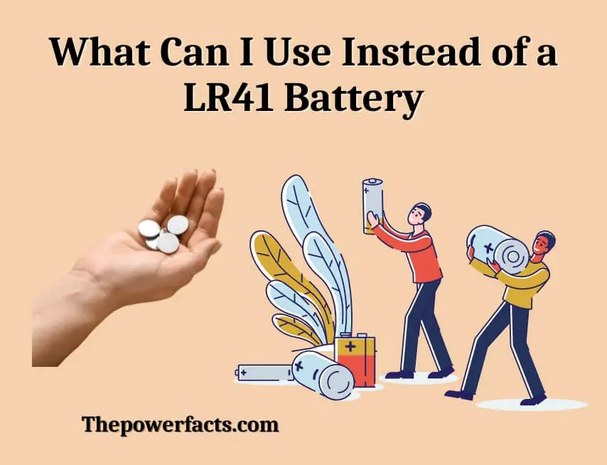 what can i use instead of a lr41 battery