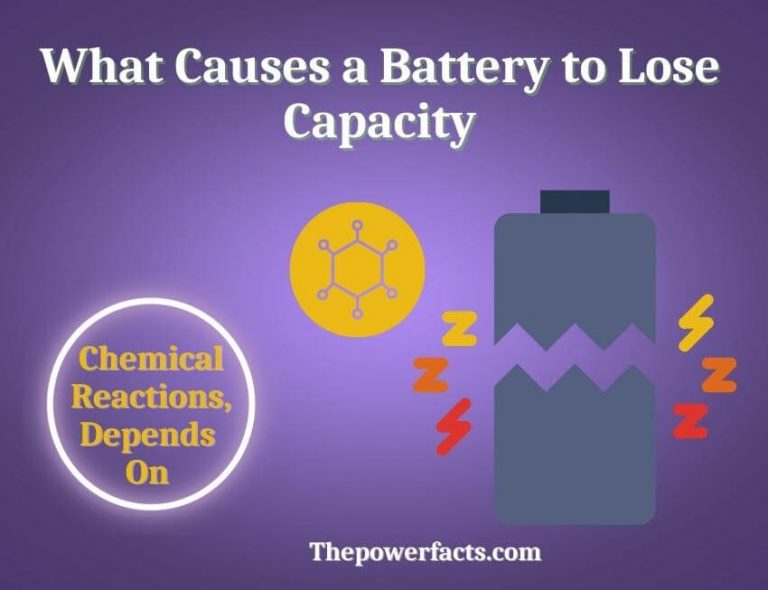 What Causes a Battery to Lose Capacity? The Power Facts