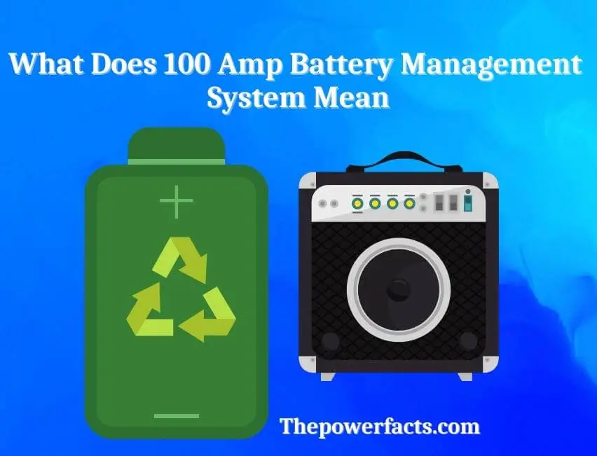 what does 100 amp battery management system mean