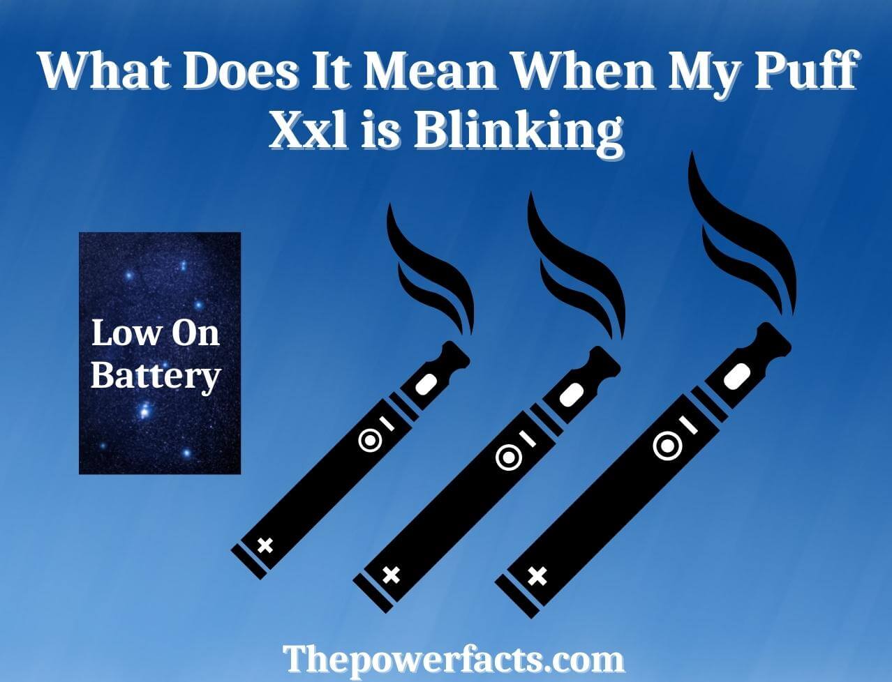 what does it mean when my puff xxl is blinking