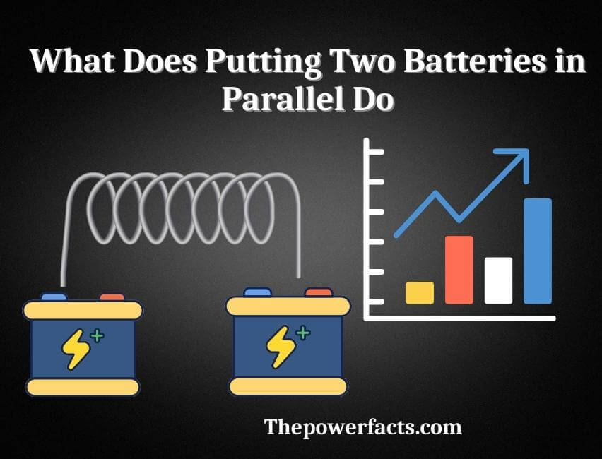 what does putting two batteries in parallel do