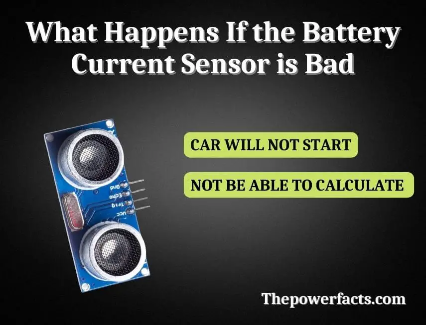 what happens if the battery current sensor is bad