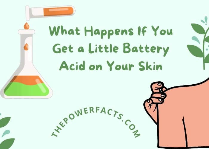 what happens if you get a little battery acid on your skin