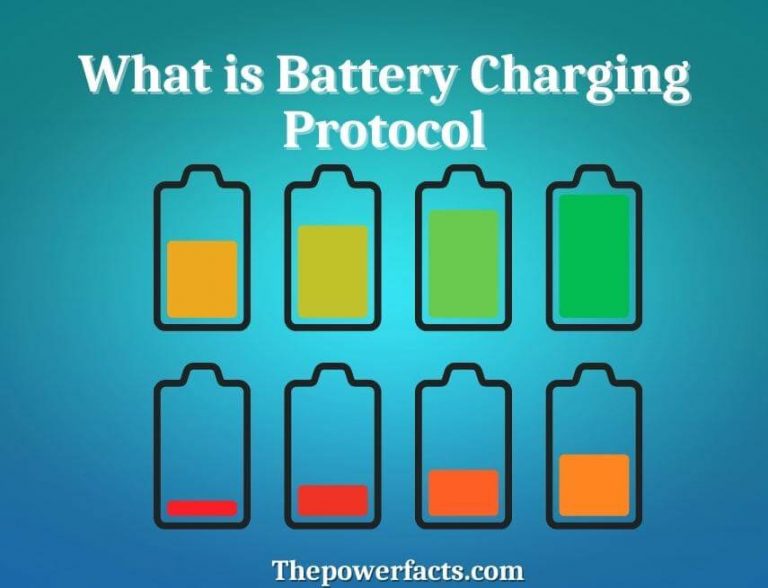 What is Battery Charging Protocol? (Well Explanation for Battery Charging) The Power Facts