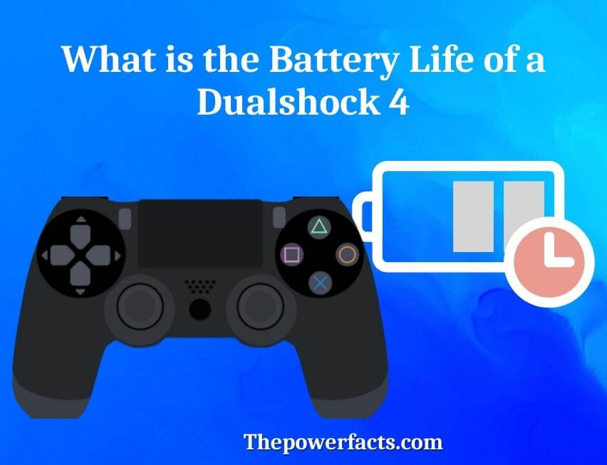 what is the battery life of a dualshock 4