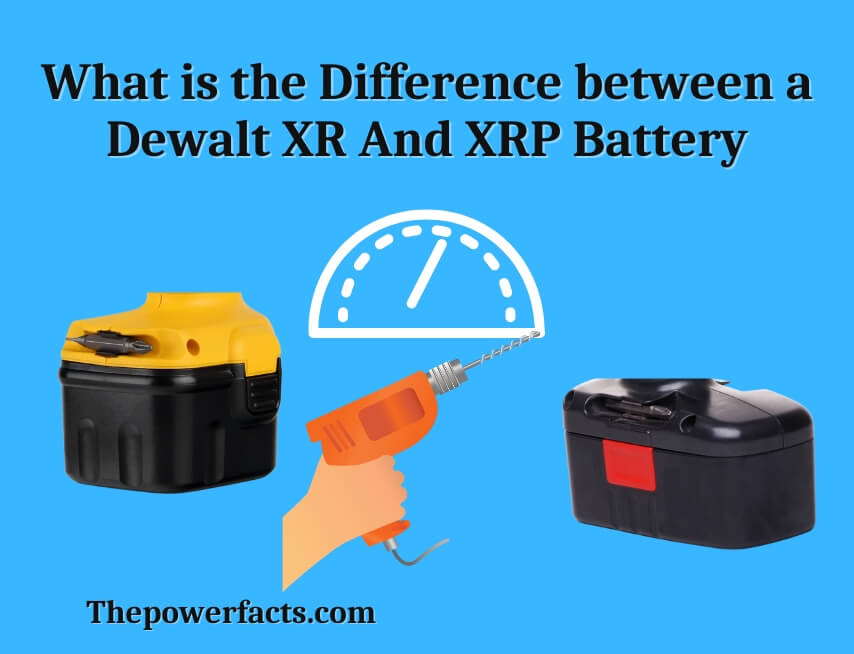 what is the difference between a dewalt xr and xrp battery