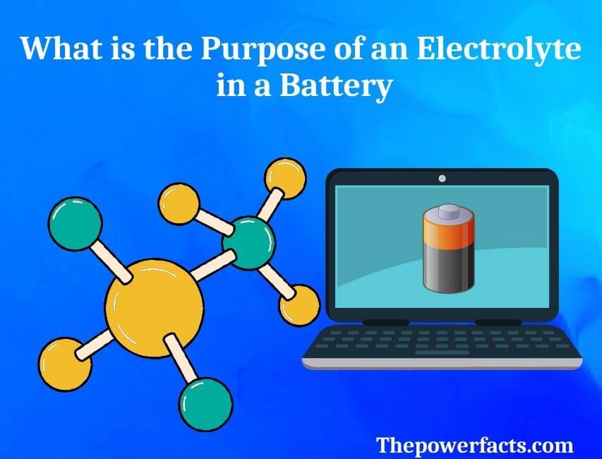 what is the purpose of an electrolyte in a battery
